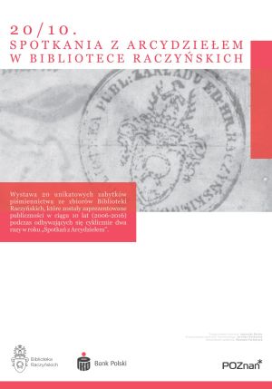 link do wystawy 20 na 10. Spotkania z Arcydzie�em w Bibliotece Raczy�skich