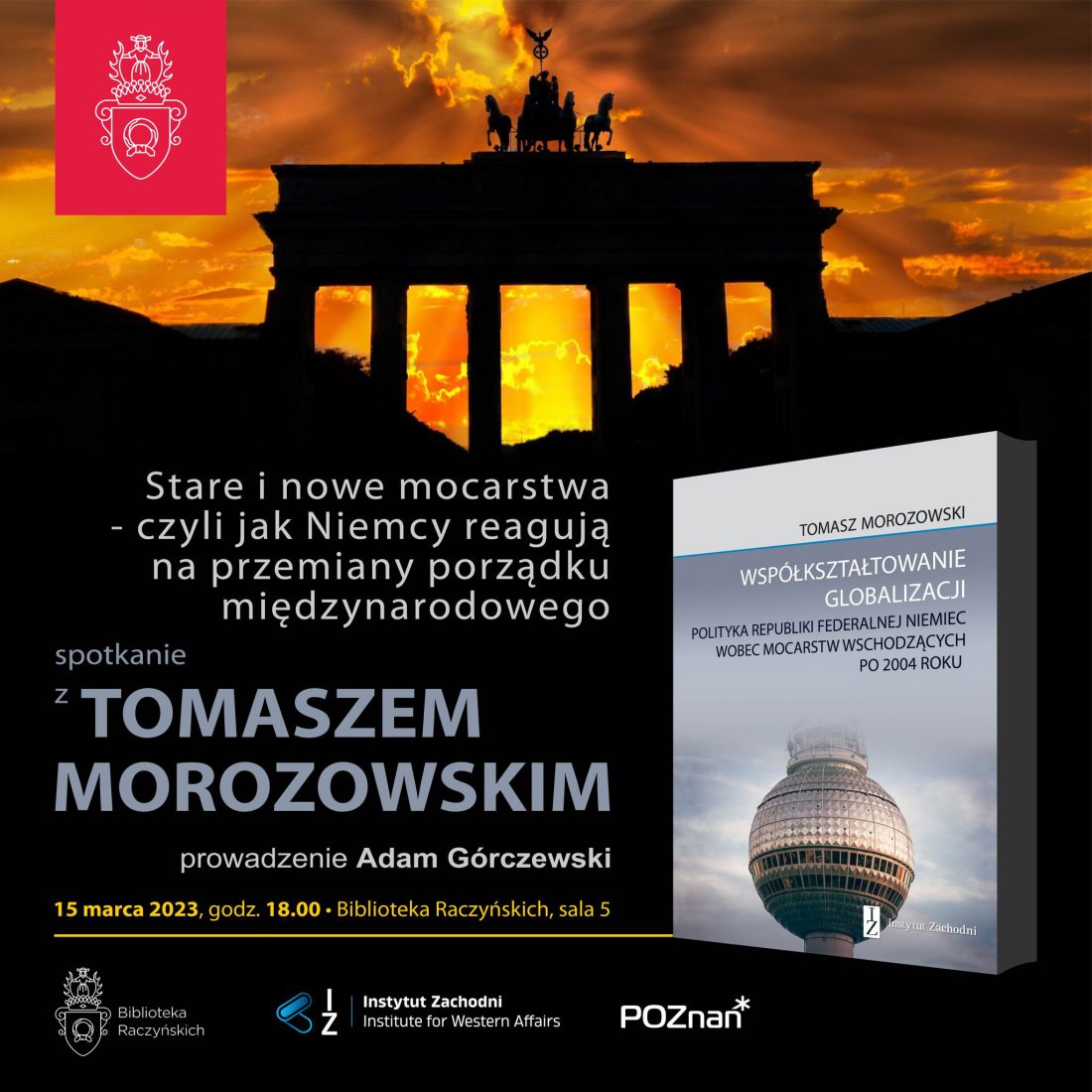 Na tle wschodzącego słońca widać ciemny kształt Bramy Brandenburskiej . Poniżej okładka książki Tomasza Morozowskiego ze zdjęciem berlińskiej wieży telewizyjnej w kształcie kuli.