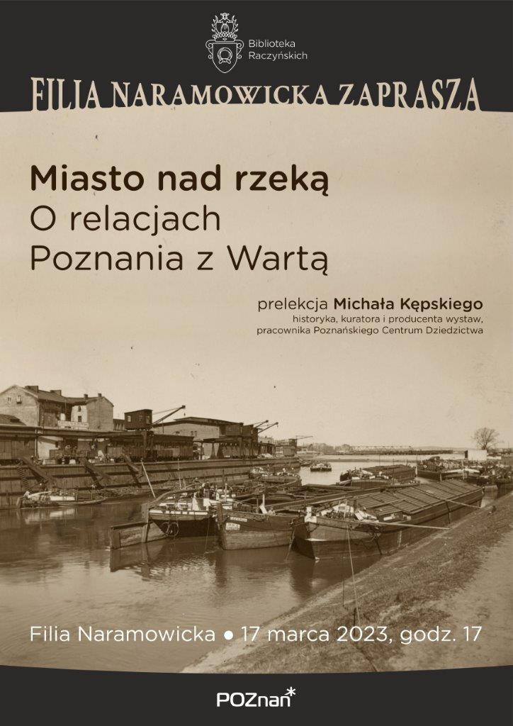 Plakat utrzymany w kolorze sepii zawiera tytuł spotkania oraz zdjęcie przedstawiające zacumowane barki w starym porcie nad Wartą